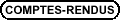 Comptes-Rendus