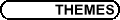 Thèmes