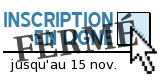 La période d'inscription est terminée. Inscription sur place seulement.